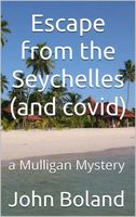 Cover of Escape from the Seychelles (and covid) by John Boland