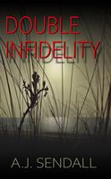 Cover of Double Infidelity by A.J. Sendall