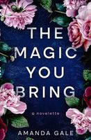 Cover of The Magic You Bring by Amanda Gale