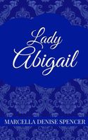 Cover of Lady Abigail by Marcella Denise Spencer