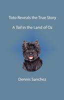 Cover of Toto Reveals the True Story by Dennis Sanchez