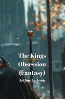Cover of The Kings Obsession by Arthur Jackson