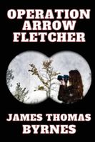Cover of Operation Arrow Fletcher James by Thomas Byrnes