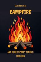 Cover of Campfire And Other Spooky Stories For Kids by Tara Mitchell