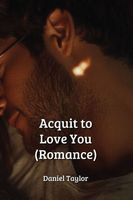 Cover of Acquit to Love You by Daniel Taylor