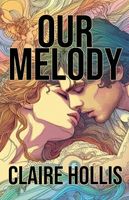 Cover of Our Melody by Claire Hollis