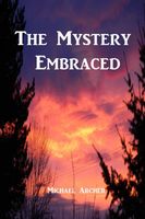 Cover of The Mystery Embraced by Michael Archer