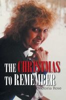 Cover of The Christmas to Remember by Victoria Rose