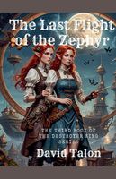 Cover of The Last Flight of the Zephyr by David Talon