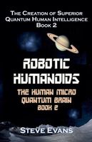 Cover of Robotic Humamoids Book 2. by Steve Evans