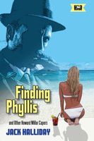 Cover of Finding Phyllis and Other Howard Millar Capers by Jack Halliday