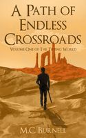 Cover of A Path of Endless Crossroads by M.C. Burnell