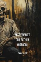 Cover of Best Friend's Dilf Father by Emma Davis
