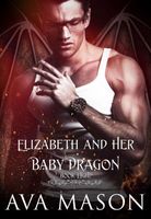 Elizabeth and Her Baby Dragon