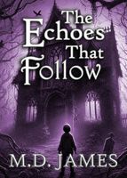 The Echoes That Follow