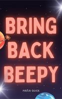 Cover of Bring Back Beepy by Maria Quick