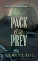 Cover of Pack or Prey by Madison Chase