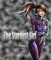 Cover of The Stardust Girl by Othello Gooden Jr.