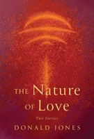 Cover of The Nature of Love by Donald Jones