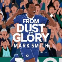 From Dust to Glory