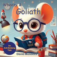 Cover of Wheezy & Goliath by David Mendoza