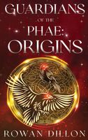 Cover of Guardians of the PHAE Short Stories by Rowan Dillon