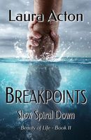Cover of BREAKPOINTS: Slow Spiral Down by Laura Acton
