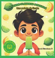 Cover of A Lemon-flavored Popsicle by David Mendoza