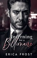 Cover of Interning For A Billionaire by Erica Frost