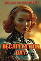 Cover of Decapitation Day William by Patrick Martin