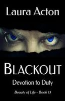 Cover of BLACKOUT: Devotion to Duty by Laura Acton