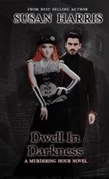 Dwell In Darkness