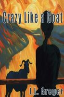 Cover of Crazy Like a Goat by J.L. Greger