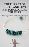Cover of The Pursuit of Truth and Love A Psychological Thriller by Anna Kennedy