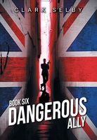 Cover of Dangerous Ally by Clark Selby Jr.