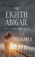 Cover of The Eighth Abigail and Other Odd Tales by L.F. Falconer