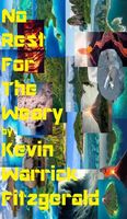 Cover of No Rest For The Weary by Kevin Warrick Fitzgerald