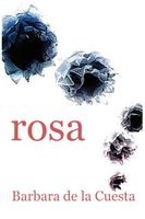 Cover of Rosa The Driftless Unsolicited Novella Series by Barbara De La Cuesta