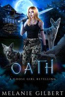 Oath: A Goose Girl Retelling