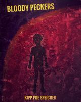 Cover of Bloody Pecker by Kipp Poe Speicher