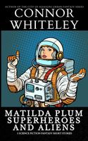 Matilda Plum Superheroes And Aliens: 5 Science Fiction Fantasy Short Stories