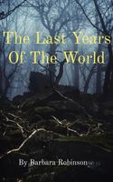 The Last Years Of The World