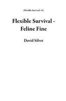 Cover of Flexible Survival - Feline Fine by David Silver