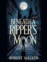 Beneath a Ripper's Moon