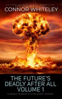The Future's Deadly After All Volume 1