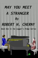 Cover of May You Meet a Stranger by Robert H. Cherny