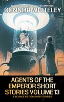 Agents of The Emperor Short Stories Volume 13: 5 Science Fiction Short Stories