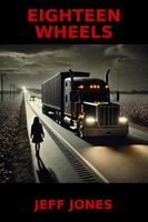 Cover of Eighteen Wheels by Jeff Jones