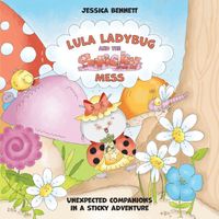 Lula Ladybug and the Sticky Mess