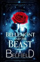 Cover of Bellemont and the Beast by J.A. Belfield